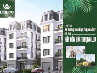 Bán bt tại khu đô thị mới lideco  bắc quốc lộ 32, 108 triệu / m2, 234.9m2, uy tín chỉ với