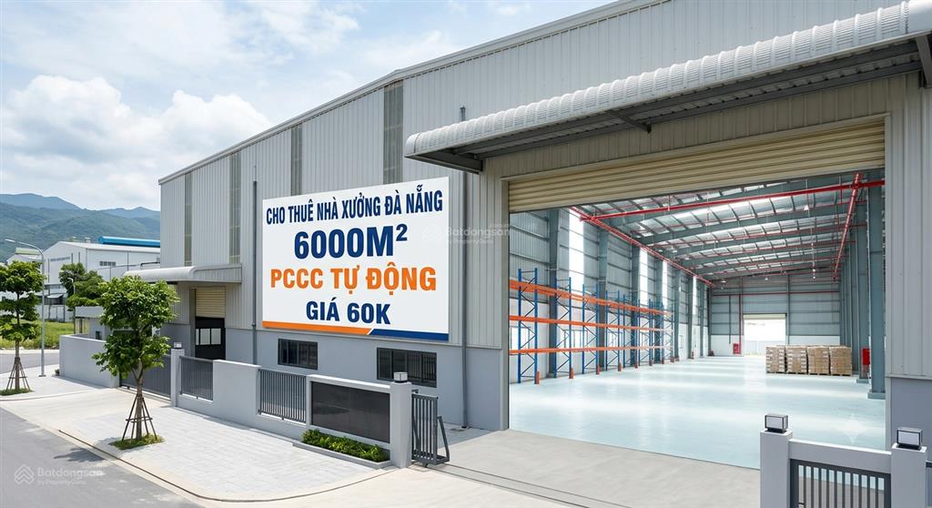 Cho thuê nhà xưởng 6.000m2 chuẩn quốc tế tại đà nẵng  pccc tự động  giá cực tốt chỉ 60k/m2