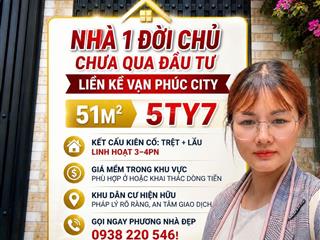 Nhà 1 đời chủ chưa qua đầu tư  liền kề vạn phúc city 51m2  5.7 tỷ