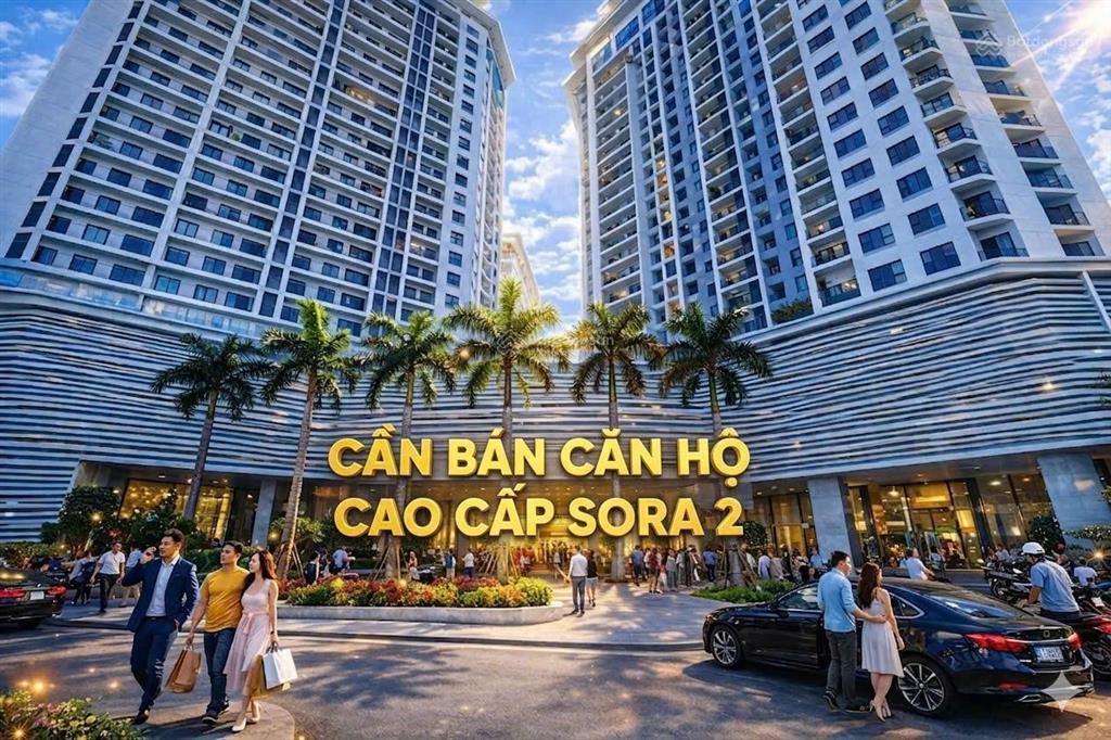 Bán căn hộ sora 2, tầng cao view đẹp, mới 100% chưa ở, chưa nội thất