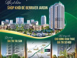 Bán shop khối đế chung cư berriver jardin 390 nguyễn văn cừ. kinh doanh mọi mặt hàng, sổ lâu dài.