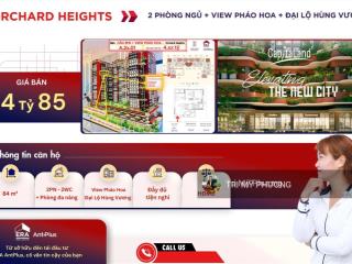 Orchard heights  chỉ cần 1 tỷ 500 triệu, công chứng, sang tên ngay căn 2pn + mt đại lộ hùng vương