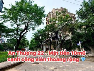Bán nhanh, đất an thượng 22, mt 10.6m, dt 254m2, sát công viên, cơ hội vàng đầu tư & xây khách sạn