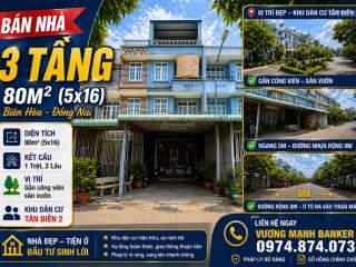 Bán nhà 3t x 80m, ngang 5m, biên hòa, đồng nai