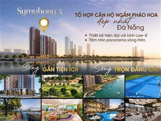 Sun symphony 5 căn hộ trung tâm đà nẵng giá từ 2 tỷ  booking giữ vị trí sớm hưởng ưu đãi