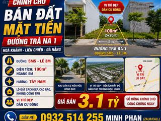 Bán lô đất trà na 1  hoà khánh  liên chiểu  đường 5m5 lề 3m giá chỉ 3 tỷ  gần đại học duy tân