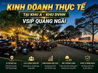 Lô đất tại khu a thuộc khu dvhh vsip quảng ngãi, thuận lợi mở kinh doanh, giá tốt  em ngay nhé