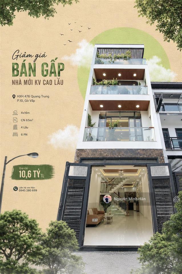 Giảm giá bán gấp nhà mới kv cao lầu hxh 476 quang trung p10 4x16 cn 65m2 4l giá 10,6 tỷ tl