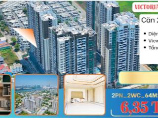 Chỉ 6,35 tỷ sở hữu ngay căn 2pn 64m2 tầng cao ,view thành phố, không bị chắn tầm nhìn. 0939 420 ***