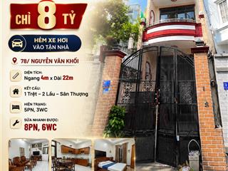 Chỉ 100tr/m2 có ngay hxh 78 nguyễn văn khối p11 4x22m cn 78m2 diện tích lớn siêu đẹp giá 8 tỷ tl