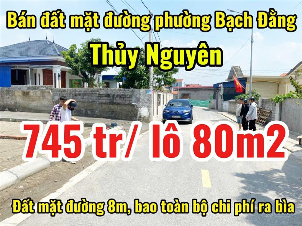 Bán đất mặt đường 8m, trục đường nhựa, diện tích 80m2 giá 745 tr tại phường bạch đằng, hải phòng