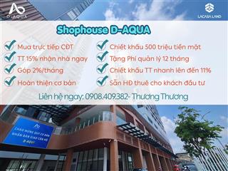 Shophouse daqua mua trực tiếp cđt, chiết khấu 11%, tặng 500 triệu, góp 2%/tháng chỉ từ 7 tỷ/căn
