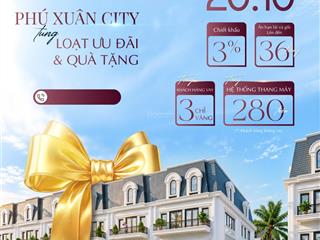 Phú xuân city chỉ 30% 2 tỷ 3 vốn nhận nhà, kinh doanh ngay, htls 0% trong 36 tháng!