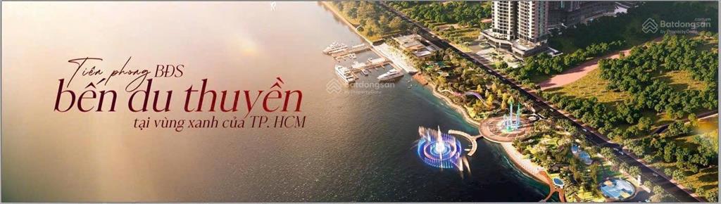 Căn hộ bến du thuyền đông bắc tp. hcm, nhà mặt sông  nghênh phong vượng khí. xứng tầm vị thế