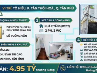 Khu vip tô hiệu  hẻm 4m  nhà 2 tầng ngang hiếm 5x10.5 (52m)  kết nối hoà bình