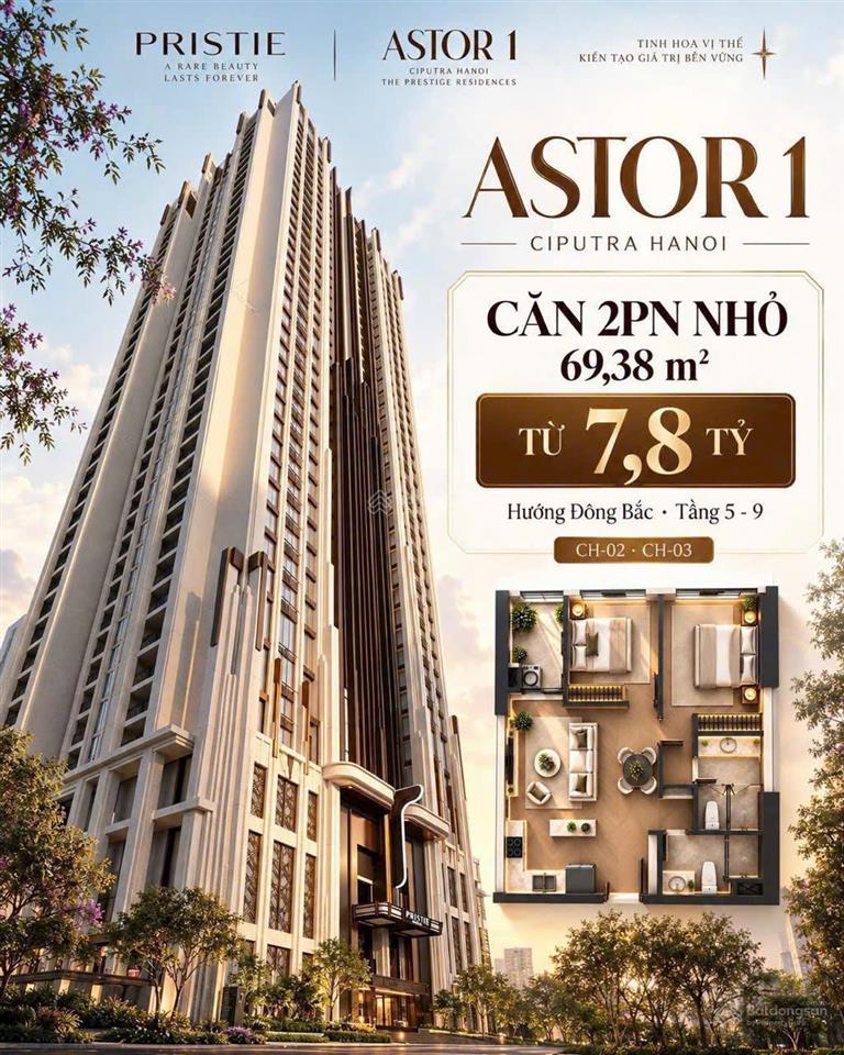 Bán căn hộ cao cấp astor 1 ciputra tây hồ căn 2pn nhỏ 69,38m từ 7,8 tỷ