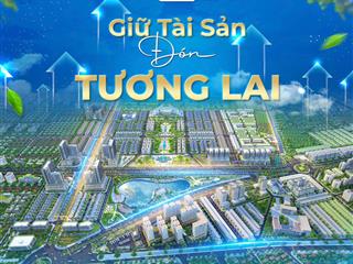Sở hữu ngay bất động sản khu đô thị tương lai thành đông metropolis