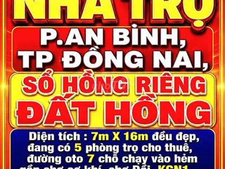 BÁN RẺ NHÀ TRỌ AN BÌNH, TP ĐỒNG NAI, SỔ HỒNG ĐẤT HỒNG, ĐƯỜNG OTO 7 CHỖ