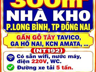 300m2 CHO THUÊ RẺ NHÀ KHO P.LONG BÌNH GẦN GỖ TAVICOGA HỐ NAI KCN AMATA
