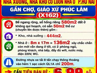 580m2 BÁN RẺ NHÀ XƯỞNG, NHÀ KHO, NHÀ Ở P.HỐ NAI GẦN GIÁO XỨ PHÚC LÂM