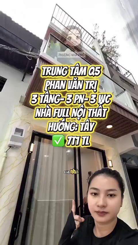 Bán Nhà Phố 3 Tầng Q5 Phan Văn Trị - 7.1 Tỷ