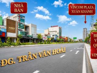 NHÀ MẶT TIỀN ĐƯỜNG TRẦN VĂN HOÀI ( ĐỐI DIỆN BV QUỐC TẾ VINMEC)