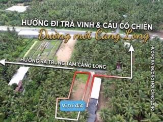 Cần bán nhanh lô đất 1000m2 Khóm 2 Thị Trấn Càng Long , Đường mới CL