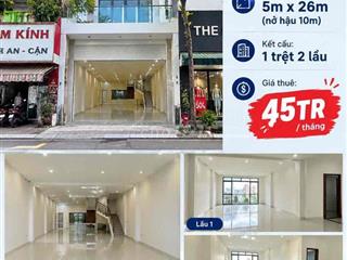 Cho Thuê Nhà Hậu Giang 5 x 26 ( nở hậu 10m ) 1 trệt 2 lầu 45tr cực hot