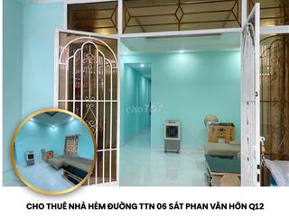 CHO THUÊ NHÀ MỚI ĐẸP HẺM ĐƯỜNG TTN 06 SÁT PHAN VĂN HỚN Q12