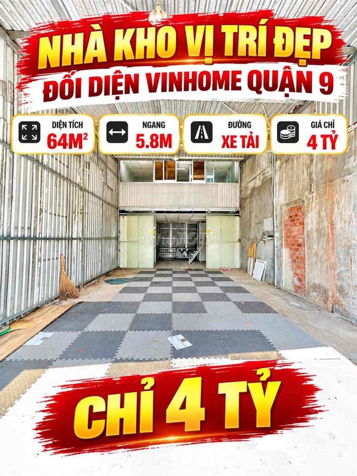 BÁN NHÀ KHO VỊ TRÍ ĐẸP - ĐỐI DIỆN VINHOME QUẬN 9 - ĐƯỜNG XE TẢI