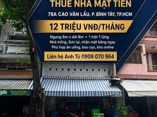 CHÍNH CHỦ CHO THUÊ NHÀ MẶT TIỀN 78A CAO VĂN LẦU