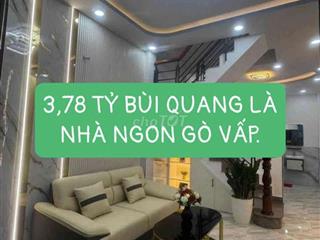 3,78 TỶ BÙI QUANG LÀ NHÀ NGON GÒ VẤP.