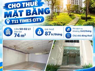 Cho thuê mặt bằng kinh doanh tại t11 times city
