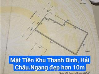 Mặt tiền thanh hải, hải châu, cạnh ông ích khiêm
s= 222m2 ngang gần 11m giá 25 tỷ