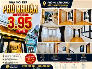 Nhà 4 tầng mới đẹp phú nhuận chỉ 3.** tỷ phùng văn cung sát phan xích long