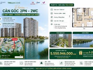 Căn góc 2 phòng ngủ 2 wc 2 mặt view nội khu và sông thoáng mát trellia cove 74m2