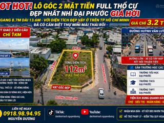 Hàng hiếm lô góc 2 mặt tiền đại phước 112m ngang 8,7m xây biệt thự mái thái cực đẹp 3,2 tỷ