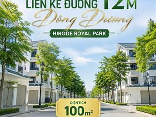 Chỉ 15 tỷ căn liền kề diện tích 100m2 khu đông dương dự án hinode royal park.  0966 761 ***