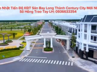 Đất vị trí vàng sổ hồng trao tay century sân bay long thành ngân hàng cho vay 70% 0936 633 ***