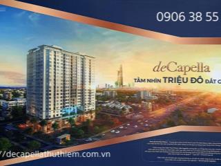 Chuyển nhượng căn hộ de capella, mặt tiền lương định của, giá từ 100tr/m2. dự kiến năm 2026