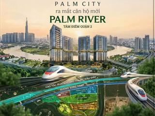 Booking palm river  palm city nam rạch chiếc  căn hộ cao cấp compound ven sông